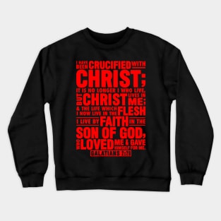 Galatians 2:20 Christ Lives In Me Crewneck Sweatshirt